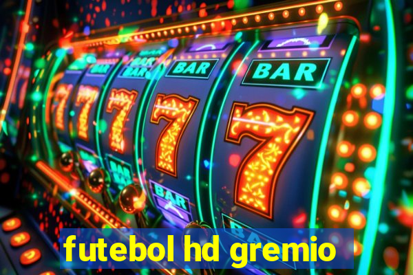 futebol hd gremio